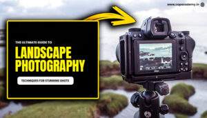Read more about the article The Ultimate Guide to Landscape Photography: Techniques for Stunning Shots